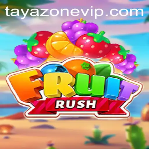 Exploring the Exciting World of FruitRush with TayaZone VIP